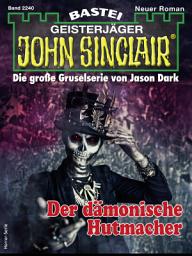 Icon image John Sinclair 2240: Der dämonische Hutmacher