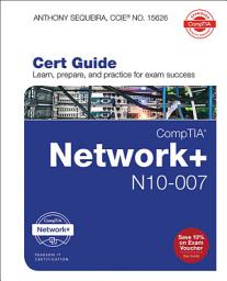 Icon image CompTIA Network+ N10-007 Cert Guide