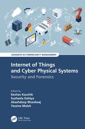 Icon image Internet of Things and Cyber Physical Systems: Security and Forensics