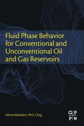 Icon image Fluid Phase Behavior for Conventional and Unconventional Oil and Gas Reservoirs
