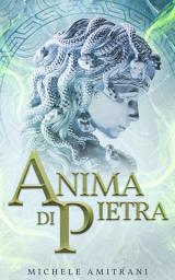 Icon image Anima di Pietra: Una Novella Mitologica
