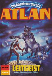 Icon image Atlan 606: Leitgeist: Atlan-Zyklus "Die Abenteuer der SOL"