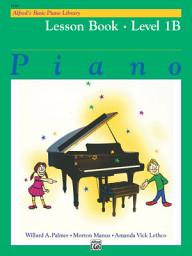 Icon image Alfred's Basic Piano Library - Lesson 1B: Learn How to Play Piano with This Esteemed Method