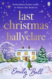 Icon image Last Christmas at Ballyclare: The heart-warming and festive top ten Irish Times bestseller