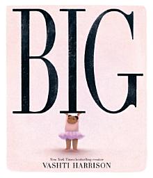Icon image Big (Caldecott Medal Winner & Coretta Scott King Honor Title)