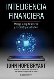 Icon image Inteligencia financiera: Maneja tu capital interior y prepárate para el futuro