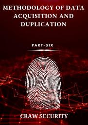 Icon image Methodology of Data Acquisition and Duplication