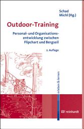 Icon image Outdoor-Training: Personal- und Organisationsentwicklung zwischen Flipchart und Bergseil, Ausgabe 2