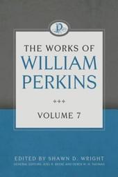 Icon image The Works of William Perkins, Volume 7