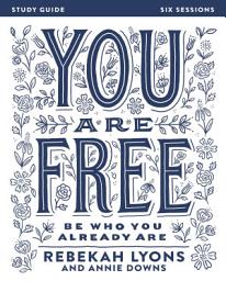 Icon image You Are Free Bible Study Guide: Be Who You Already Are