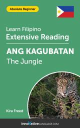 Icon image Filipino Extensive Reading: THE JUNGLE: Level 2