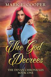 Icon image The God Decrees: Devan Chronicles 1