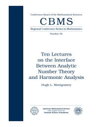 Icon image Ten Lectures on the Interface Between Analytic Number Theory and Harmonic Analysis