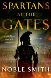 Icon image Spartans at the Gates: A Novel