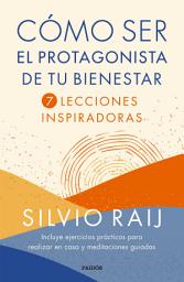Icon image Cómo ser el protagonista de tu bienestar