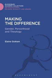 Icon image Making the Difference: Gender, Personhood and Theology