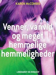 Icon image Venner, vanvid og meget hemmelige hemmeligheder