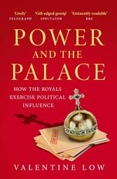 Icon image Power and the Palace: The explosive new royal book that reveals what happens between 10 Downing Street and Buckingham Palace in times of crisis