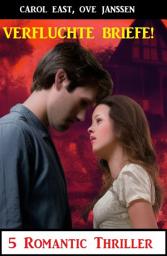 Icon image Verfluchte Briefe! 5 Romantic Thriller
