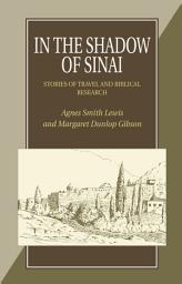 Icon image In the Shadow of Sinai: Stories of Travel and Biblical Research
