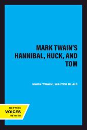 Icon image Mark Twain's Hannibal, Huck, and Tom