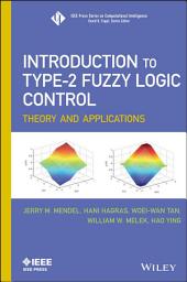 Icon image Introduction To Type-2 Fuzzy Logic Control: Theory and Applications