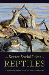Icon image The Secret Social Lives of Reptiles