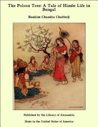 Icon image The Poison Tree: A Tale of Hindu Life in Bengal