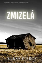 Icon image Zmizelá (napínavý FBI thriller ze série Ella Darková – 5. díl)