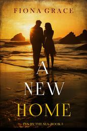 Icon image A New Home (Inn by the Sea—Book Three)