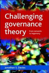 Icon image Challenging governance theory: From networks to hegemony