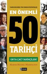 Icon image En Önemli 50 Tarihçi – Orta Çağ Tarihçileri