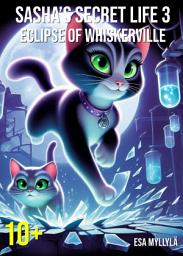 Icon image Sasha’s Secret Life 3: Eclipse of Whiskerville