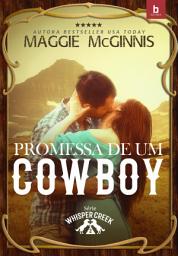 Icon image Promessa de um Cowboy: Whisper Creek 2