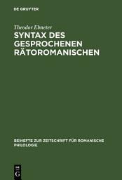 Icon image Syntax des gesprochenen Rätoromanischen