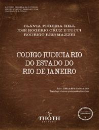 Icon image CODIGO JUDICIARIO DO ESTADO DO RIO DE JANEIRO: Lei n. 1.580, de 20 de Janeiro de 1919 Textos legais e breves apontamentos