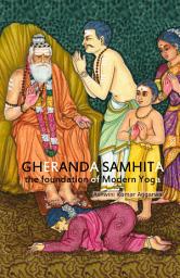 Icon image Gheranda Samhita the foundation of Modern Yoga