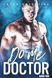 Icon image Do Me Doctor (Book Two)