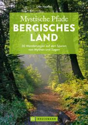 Icon image Mystische Pfade Bergisches Land: 30 Wanderungen auf den Spuren von Mythen und Sagen