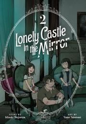Icon image Lonely Castle in the Mirror (Manga) Vol. 2: Volume 2