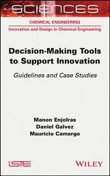 Icon image Decision-making Tools to Support Innovation: Guidelines and Case Studies