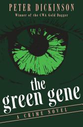 Icon image The Green Gene: A Crime Novel