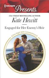 Icon image Engaged for Her Enemy's Heir: An Emotional and Sensual Romance