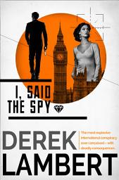 Icon image I, Said the Spy