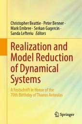 Icon image Realization and Model Reduction of Dynamical Systems: A Festschrift in Honor of the 70th Birthday of Thanos Antoulas