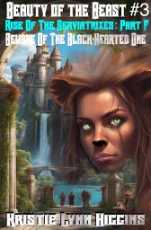 Icon image Beauty of the Beast #3 Rise Of The Serviatrixes: Part F: Beware Of The Black-Hearted One