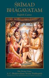 Icon image Srimad-Bhagavatam, Eighth Canto: Withdrawal of the Cosmic Creations