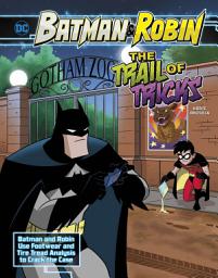Icon image The Trail of Tricks: Batman & Robin Use Footwear and Tire Tread Analysis to Crack the Case