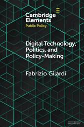 Icon image Digital Technology, Politics, and Policy-Making