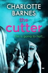 Icon image The Cutter: A Gripping Crime Thriller Full of Suspense and Mystery